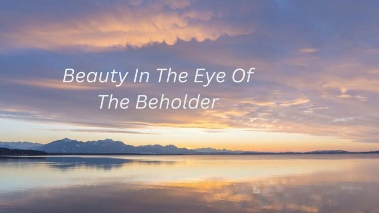 Beauty In The Eye Of The Beholder Quotes