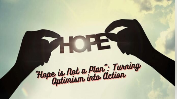hope is not a plan quote