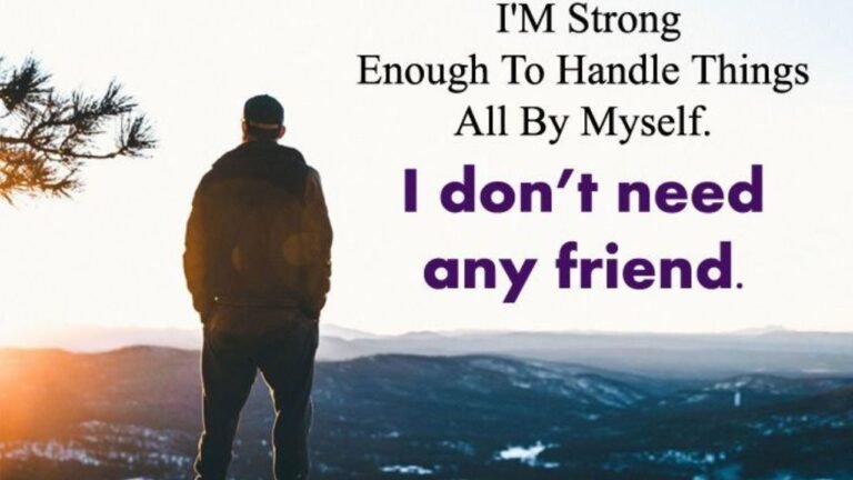 I Don’t Need Friends Quotes: Solitude and Social Connections