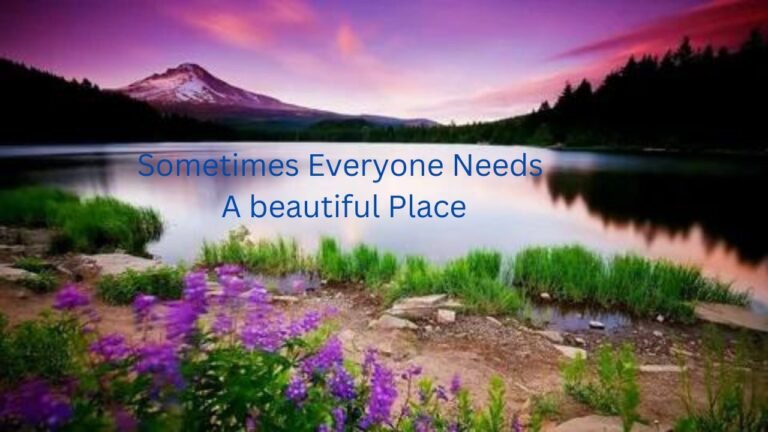 Finding Beauty in Words: Inspiring Quotes About Beautiful Places